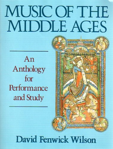 Music of the Middle Ages: An Anthology for Performance and Study