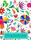  Planificador de Boda: Organizador y Agenda para Novias o Novios para planear todas las actividades previas a la boda tema mexicano otomi bordado 8.5 x 11 in 135 pag