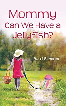 Paperback Mommy Can We Have a Jellyfish? Book