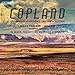 Copland: An Outdoor Overture - Billy the Kid - El Salon Mexico - Rodeo