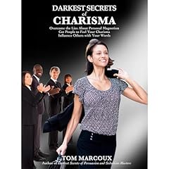 Darkest Secrets of Charisma: Overcome the Lies about Personal Magnetism, Get People to Feel Your Charisma and Influence Others with Your Words Audiolibro Por Tom Marcoux arte de portada