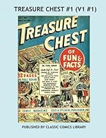 Treasure Chest Comics #1 (V1 #1): Email Request Our Giant Comic Catalog Or Visit www.facebook.com/classsiccomicslibrary 1974102971 Book Cover