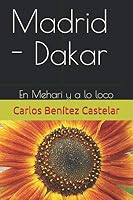 Madrid - Dakar : En Mehari y a lo Loco 1713493861 Book Cover
