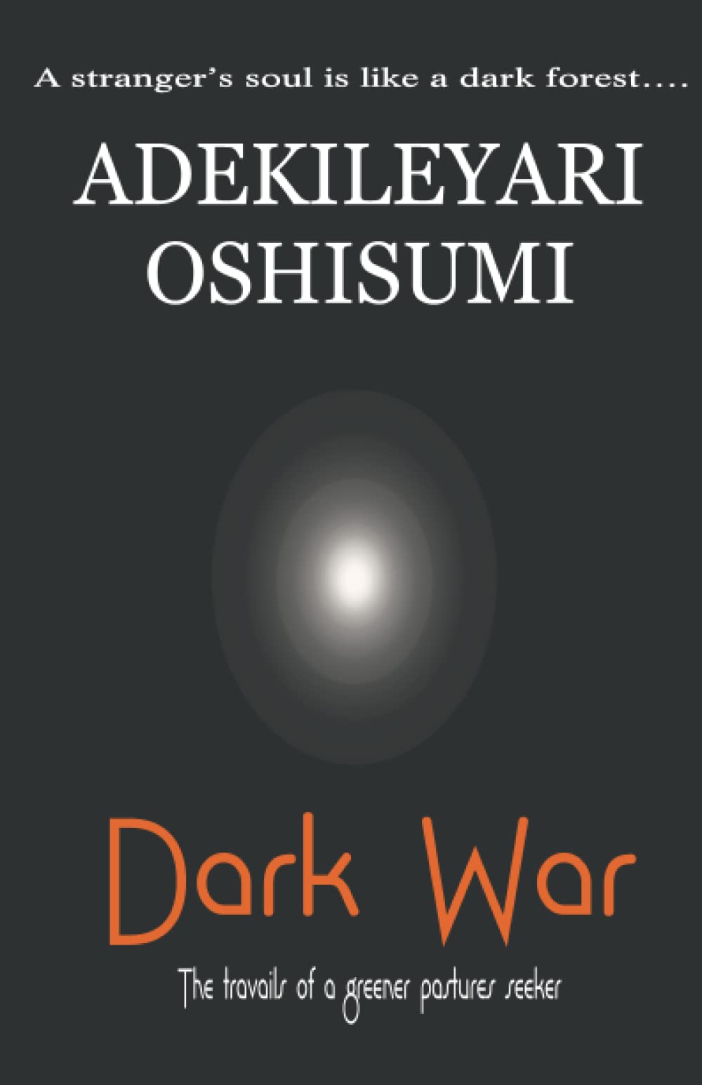 Dark War: The Travails of a Greener Pasture Seeker