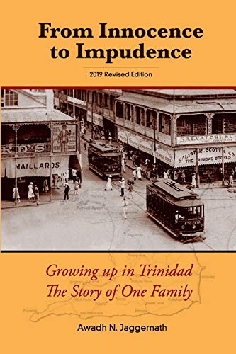 FROM INNOCENCE TO IMPUDENCE: Growing Up In Trinidad, The Story of One Family