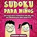 Sudoku para niños: 320 rompecabezas Sudoku fácil 4x4, 6x6, 9x9 con soluciones para niños edades 8-12. Mejore las habilidades lógicas de sus hijos. (Libro 28)
