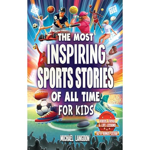 The Most Inspiring Sports Stories Of All Time For Kids! Audiolibro Por Michael Langdon arte de portada