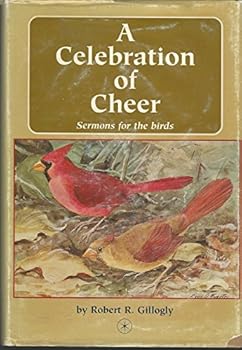 Hardcover A celebration of cheer: Sermons for the birds Book