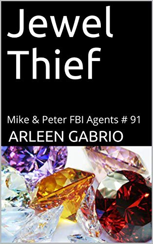 Jewel Thief: Mike & Peter FBI Agents # 91 (A Fun Cozy Mystery)