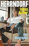 Herrndorf: Eine Biographie | «Diese Biographie ist grandios gelungen, ganz genau recherchiert ... Durchaus auch ein Generationenbild.» Jörg Magenau, RBB