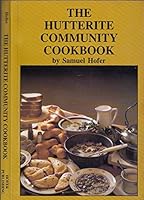 The Hutterite Community Cookbook 0969305656 Book Cover