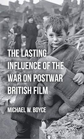 The Lasting Influence of the War on Postwar British Film 2012th Edition book cover