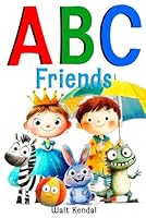 ABC Friends: From A to Z B0F699VTHT Book Cover