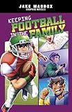 Keeping Football in the Family (Jake Maddox Graphic Novels)