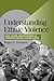 Understanding Ethnic Violence: Fear, Hatred, and Resentment in Twentieth-Century Eastern Europe (Cambridge Studies in Comparative Politics)