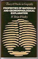 Properties of Materials and Geomorphological Explanation (Theory & Practice in Geography) 0198740425 Book Cover