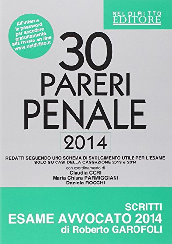 30 pareri. Penale. 2014. Su casi esaminati dalla Cassazione nel 2013 e2014 30 pareri. Penale. 2014. Su casi esaminati dalla Cassazione nel 2013 e2014