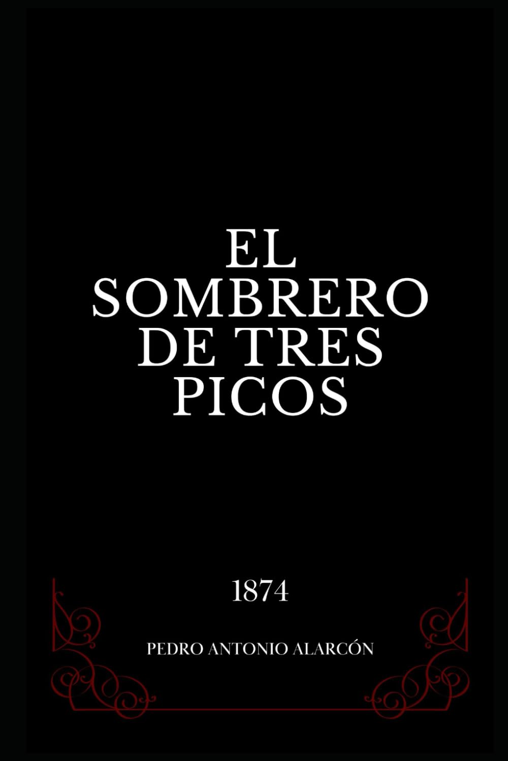 El sombrero de tres picos: Pedro Antonio Alarcón y Ariza