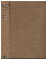 Behind the Urals : an American in Russias city of steel / John Scott B005R58Q2M Book Cover