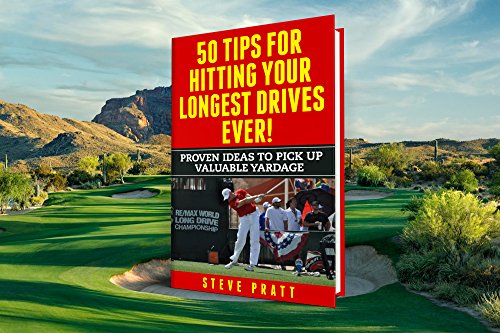 Télécharger 50 Tips for Hitting Your Longest Drives Ever (2018 Edition): Proven Ideas to Pick Up Valuable Yardag Livre eBook France
