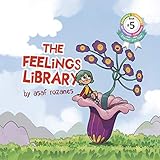 The Feelings Library: A children's picture book about Feelings, Emotions and Compassion: Emotional development, Identifying & Articulating Feelings, Develop ... preschool ages 3-8) (Mindful Mia 5)