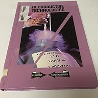 Reproductive Technologies (Current Controversies) 1565103769 Book Cover