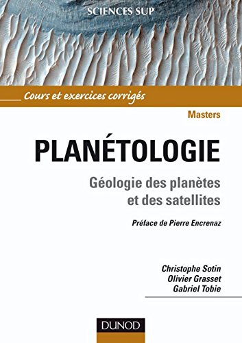 Télécharger Planétologie : Géologie des planètes et des satellites (Sciences de la Terre) Livre PDF Gratuit