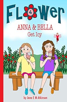 Anna & Bella Get Icy - Book #4 of the Fun in Flower