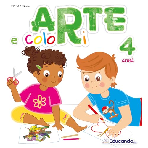 Arte e colori. 4 anni. Per la Scuola materna