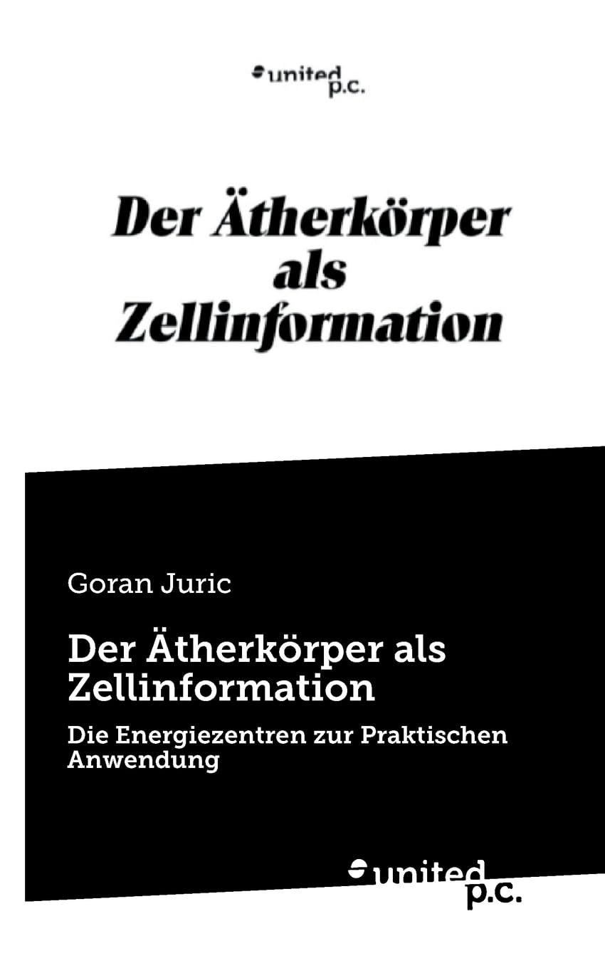Der Ätherkörper als Zellinformation: Die Energiezentren zur Praktischen Anwendung