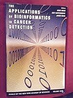 The Applications of Bioinformatics in Cancer Detection (Annals of the New York Academy of Sciences, V. 1020) 1573315117 Book Cover