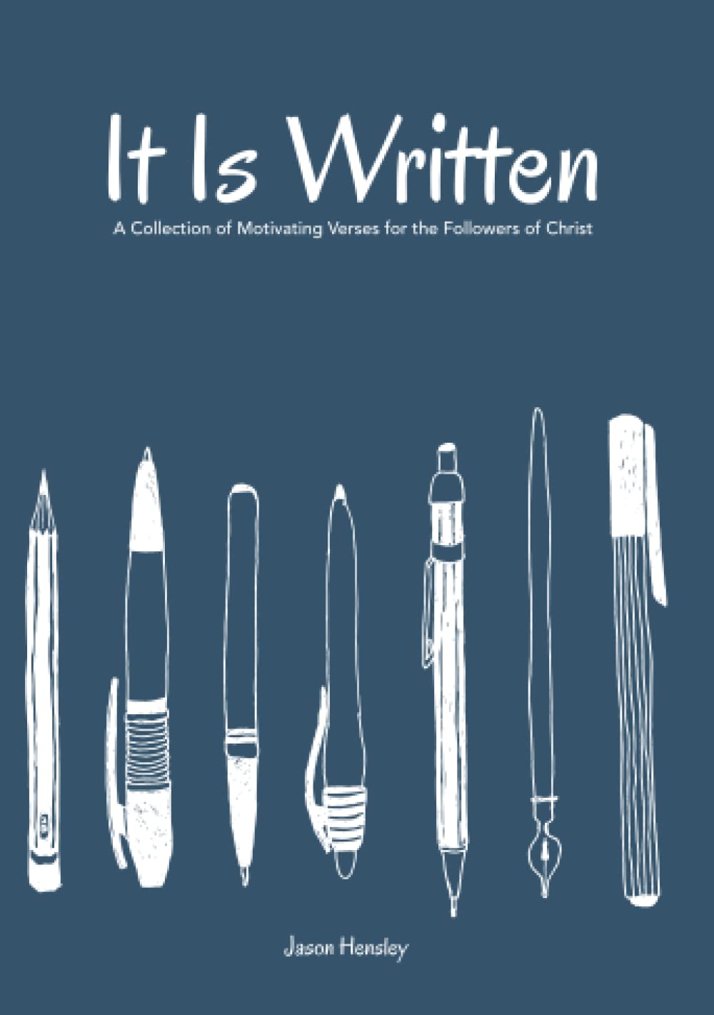It Is Written: A Collection of Motivating Verses for the Followers of Christ