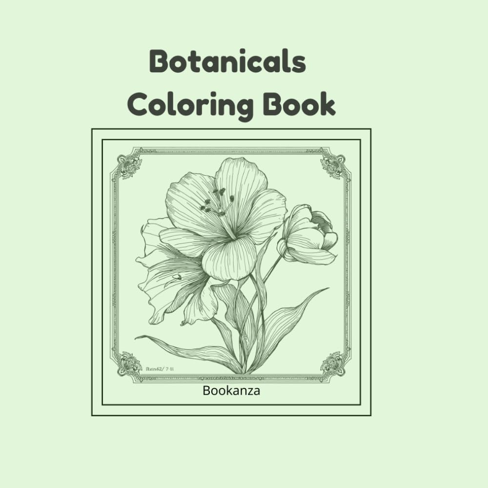 Botanicals Coloring Book for Adults: Elegant Floral Designs for Relaxation, Stress Relief & Mindful Coloring