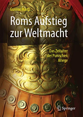 Roms Aufstieg zur Weltmacht: Das Zeitalter der Punischen Kriege (Professional and Practice-based Lea