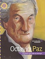 Octavio Paz. El poeta que hilo su tiempo (Lumen Infantil) 9708101036 Book Cover