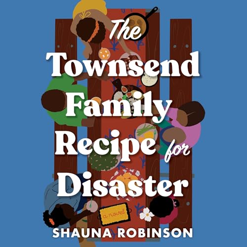 Shauna Robinson - The Townsend Family Recipe for Disaster episode artwork