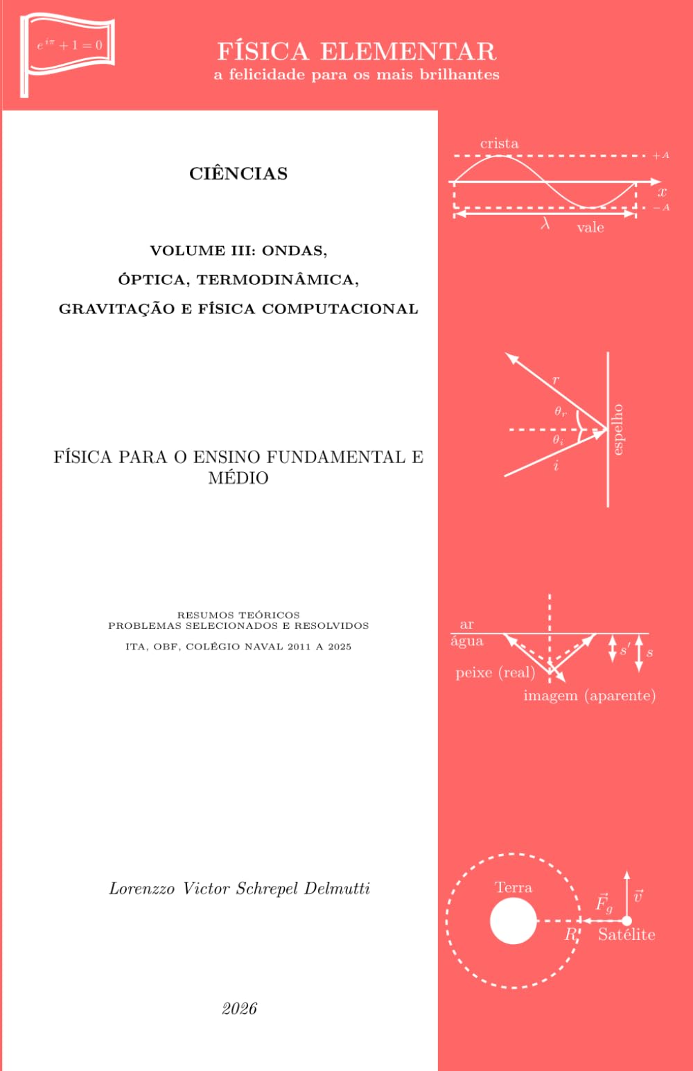 FÍSICA ELEMENTAR: Volume III - Ondas, Óptica, Termodinâmica, Gravitação e Física Computacional (FÍSICA ELEMENTAR - a felicidade para os mais brilhantes)