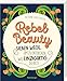 Produktbild Rebel Beauty - Entdecke sieben Wege, um zu erfahren, wie einzigartig du bist!: Sieben Wege um zu entdecken, wie einzigartig du bist