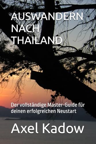AUSWANDERN NACH THAILAND: Der vollständige Master-Guide für deinen erfolgreichen Neustart