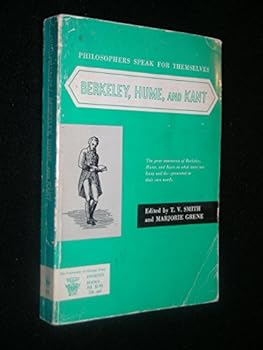 Philosophers Speak For Themselves: Berkeley, Hume, and Kant