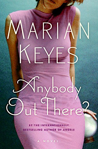 Anybody Out There?: A Novel Anybody Out There?: A Novel
