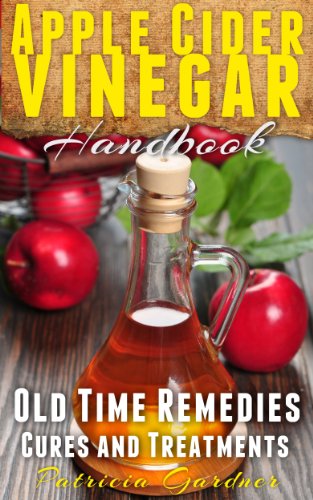 Apple Cider Vinegar Handbook: Old Time Health Remedies, Natural Cures,