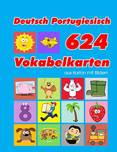 Deutsch Portugiesisch 624 Vokabelkarten aus Karton mit Bildern: Wortschatz karten erweitern grundschule für a1 a2 b1 b2 c1 c2 und Kinder (Wortschatz deutsch als fremdsprache) (German Edition)