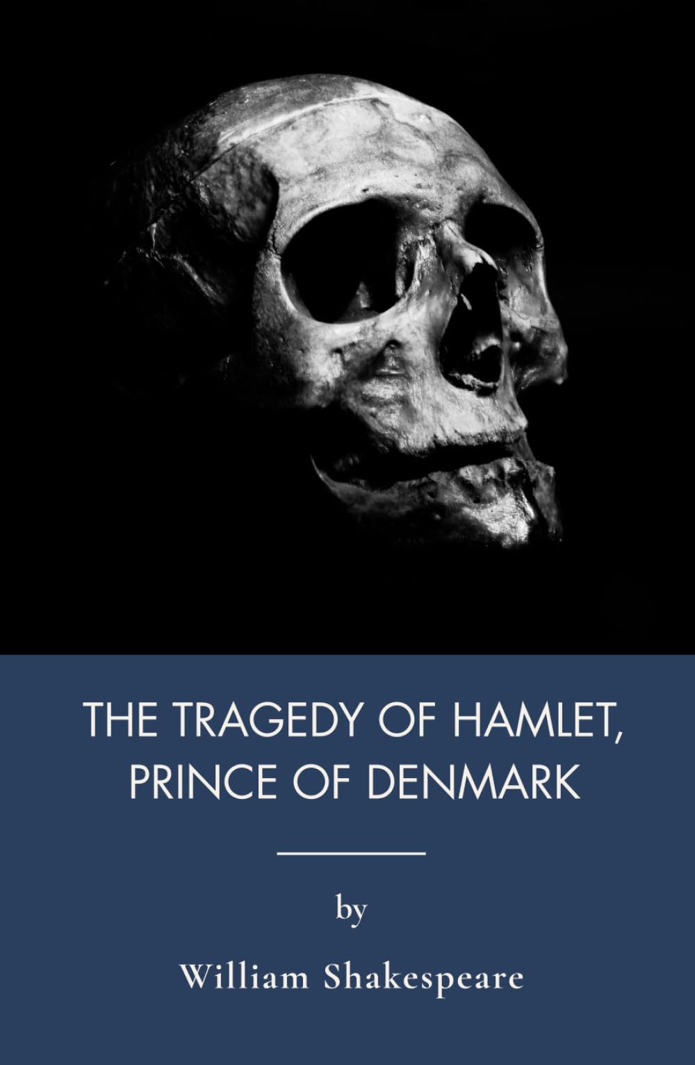 The Tragedy Of Hamlet, Prince Of Denmark: Classic Shakespeare Tragedy As Dark Psychological Drama (Annotated)