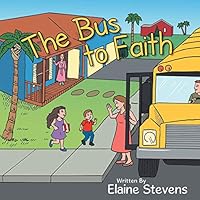 The Bus to Faith 1490893474 Book Cover