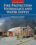 Fire Protection Hydraulics and Water Supply, Revised Third Edition