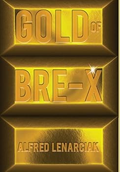 Hardcover Gold of Bre-X: The World's Biggest Gold Mining Scam Book