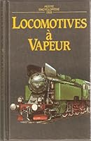 PETITE ENCYCLOPEDIE DES LOCOMOTIVES A VAPEUR 286396089X Book Cover