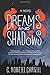 Dreams and Shadows: A Novel
