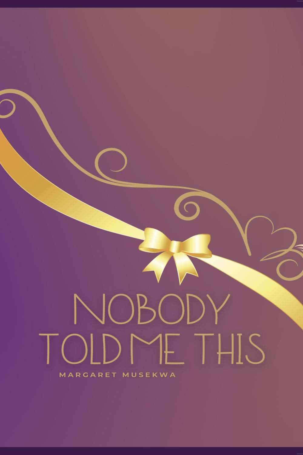 Nobody Told Me This: The Honest Field Guide Every New Pastor's Wife in Africa Needs Before She Needs It